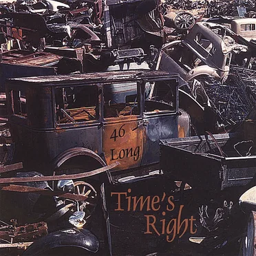 Time’s Right by 46 Long - album cover