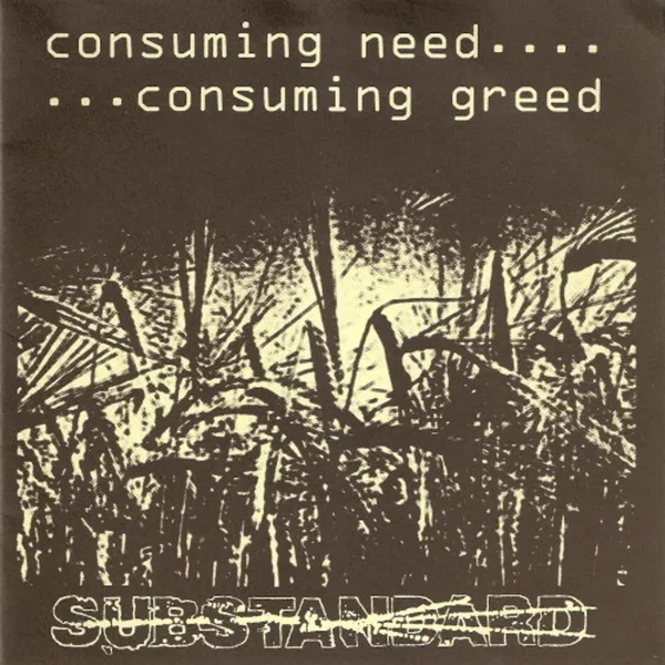Consuming Need... ...Consuming Greed