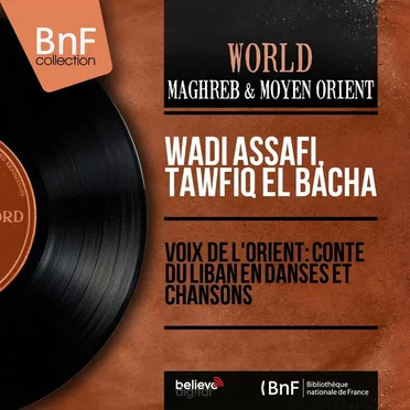 Voix de l'orient: Conte du Liban en danses et chansons (Live) [Mono Version]