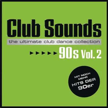 Club Sounds: The Ultimate Club Dance Collection: 90s, Vol. 2 by Various Artists - album cover