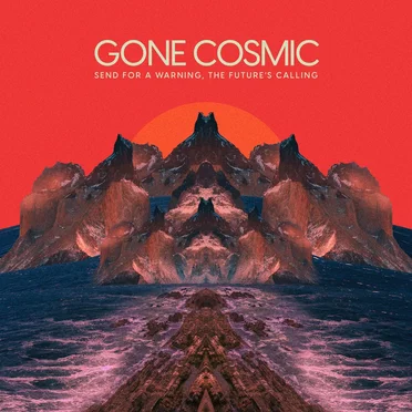 Send for a Warning, the Future's Calling by Gone Cosmic - album cover