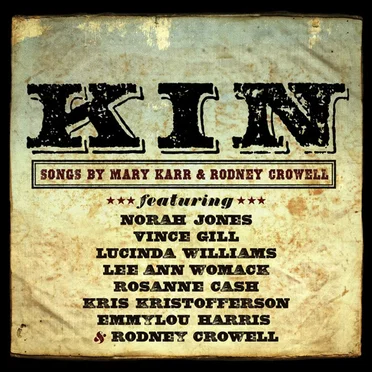 KIN: Songs By Mary Karr & Rodney Crowell by Various Artists - album cover