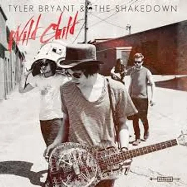 Wild Child by Tyler Bryant & The Shakedown - album cover