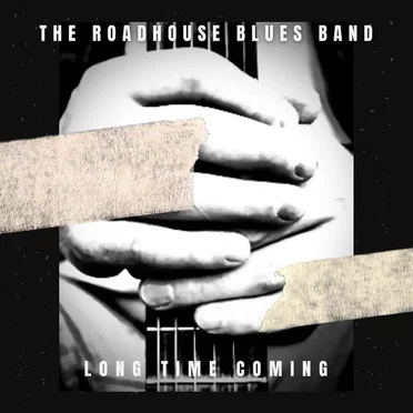 Long Time Coming by The Roadhouse Blues Band - album cover