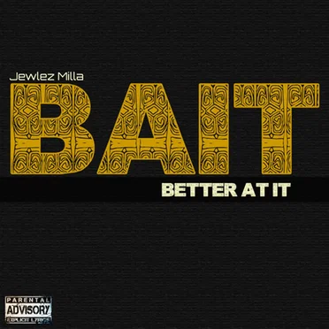 Bait {Better at It} by Jewlez Milla - album cover
