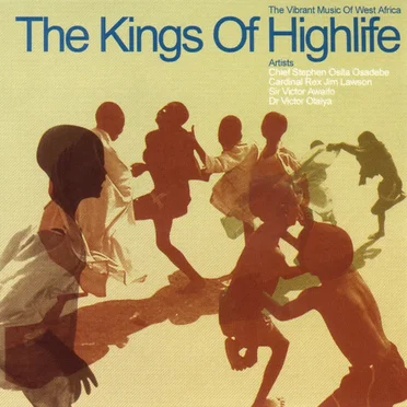 Kings of Highlife - The Vibrant Music from West Africa by Various Artists - album cover