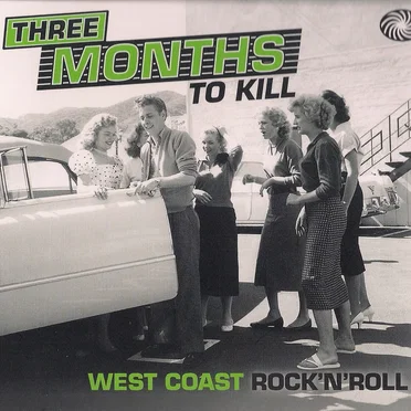Three Months to Kill: West Coast Rock’n’Roll by Various Artists - album cover