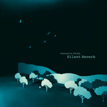 Silent Reverb by Katsuhiro Chiba - album cover
