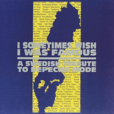 I Sometimes Wish I Was Famous: A Swedish Tribute to Depeche Mode by Various Artists - album cover
