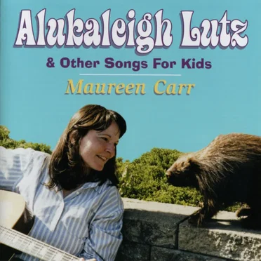 Alukaleigh Lutz & Other Songs for Kids