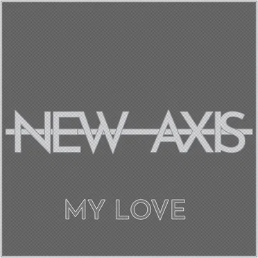 My Love by NEW AXIS - album cover