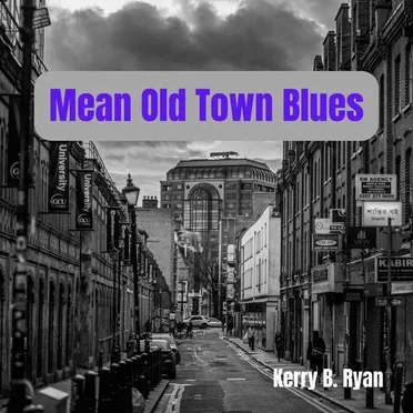 Mean Old Town Blues