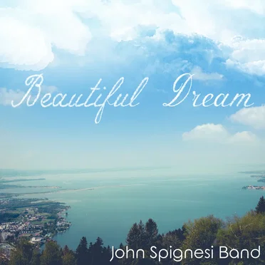 Beautiful Dream by John Spignesi Band - album cover