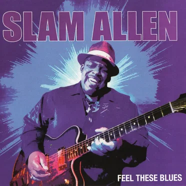 Feel These Blues by Slam Allen - album cover