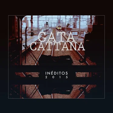 Inéditos 2015 by Gata Cattana - album cover