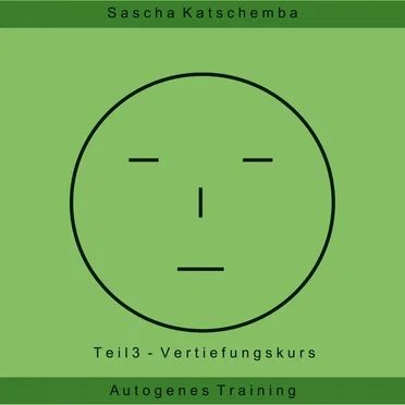 Autogenes Training, Vol. 3: Vertiefungskurs by Sascha Katschemba - album cover