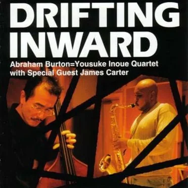Drifting Inward by Abraham Burton–Yosuke Inoue Quartet - album cover