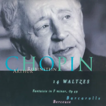 The Rubinstein Collection, Volume 29: Chopin 14 Waltzes, Fantaisie in F minor, Barcarolle, Berceuse