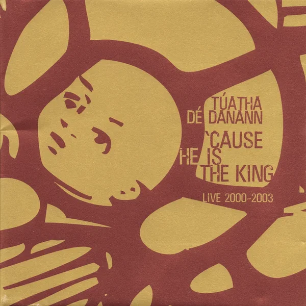 ‘Cause He Is the King: Live 2000-2003