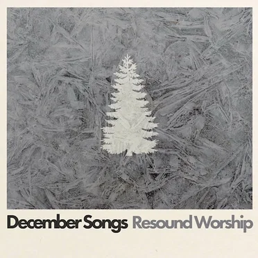 December Songs by Resound Worship - album cover