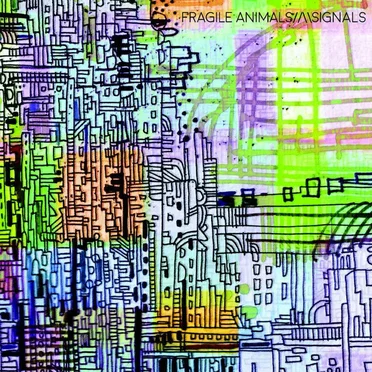 Signals by Fragile Animals - album cover