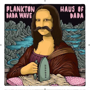 Haus of Dada by Plankton Dada Wave - album cover