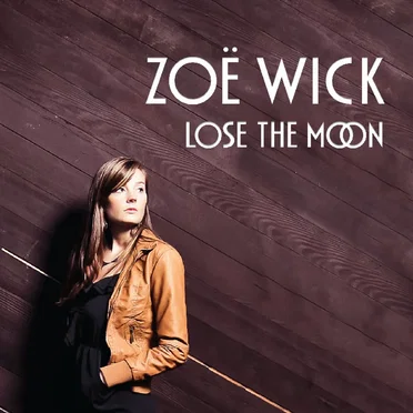 Lose The Moon by Zoë Wick - album cover