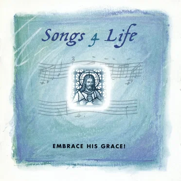 Songs 4 Life: Embrace His Grace! by Various Artists - album cover