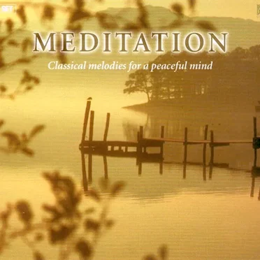Meditation: Classical Melodies for a Peaceful Mind by Various Artists - album cover
