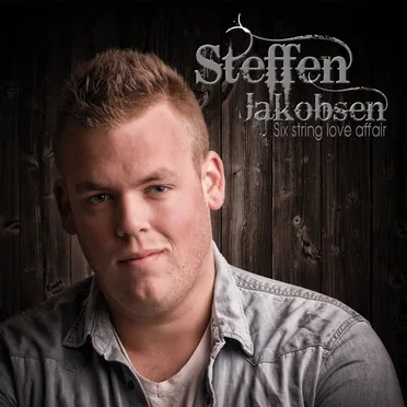 Six String Love Affair by Steffen Jakobsen - album cover