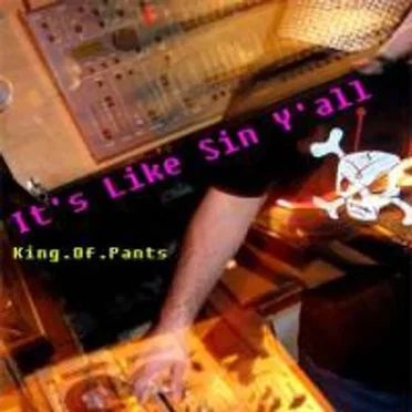 It's Like Sin, Y'all by DJ Freddy, King of Pants - album cover