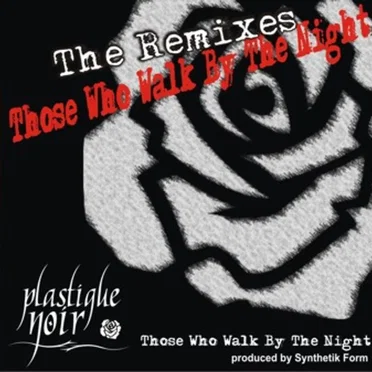 Those Who Walk by the Night: The Remixes