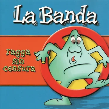 La banda: Ragga sin censura by Various Artists - album cover