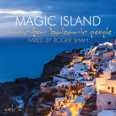 Magic Island: Music For Balearic People, Vol. 6