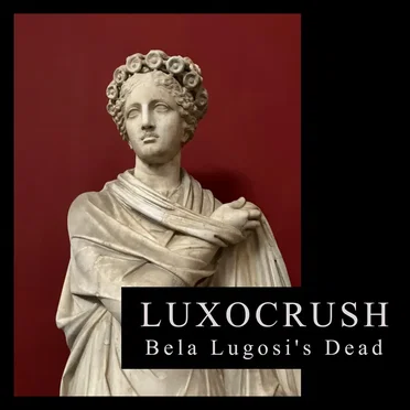 Bela Lugosi’s Dead