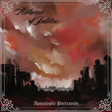 Apocalyptic Portrayals by Anthems of Isolation - album cover
