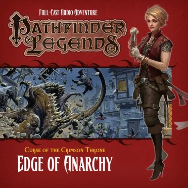 Pathfinder Legends - Curse of the Crimson Throne: Edge of Anarchy by Nicolas Logue - album cover