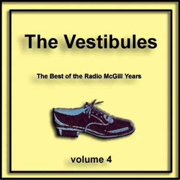 The Best of the Radio McGill Years, Volume 4 by The Vestibules - album cover
