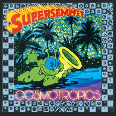 Cosmotropics by Supersempfft - album cover
