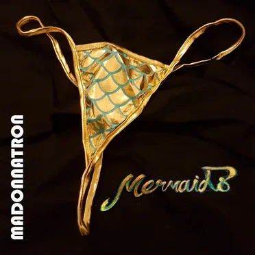 Mermaids by Madonnatron - album cover