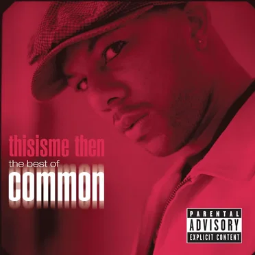 Thisisme Then: The Best of Common