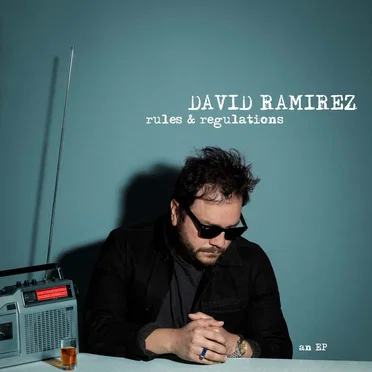 Rules & Regulations EP by David Ramirez - album cover