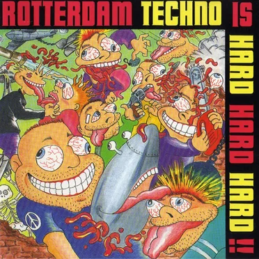 Rotterdam Techno Is Hard Hard Hard !! by Various Artists - album cover