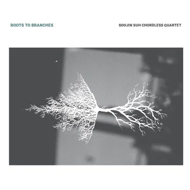 Roots to Branches by Soojin Suh - album cover