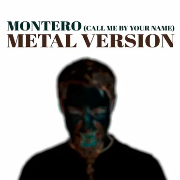 Montero (Call Me by Your Name) [Metal Version]
