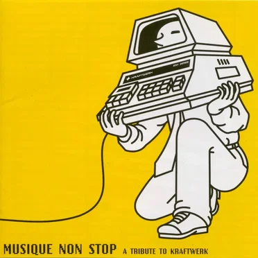 MUSIQUE NON STOP: A TRIBUTE TO KRAFTWERK by Various Artists - album cover