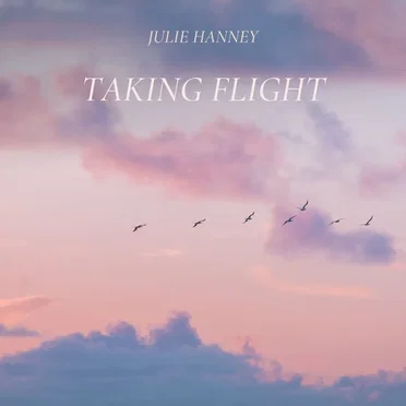 Taking Flight by Julie Hanney - album cover