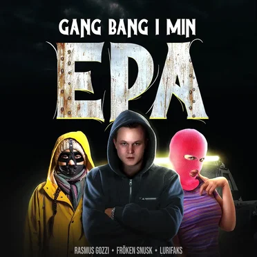 GANG BANG I MIN EPA