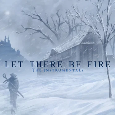Let There Be Fire: The Instrumentals