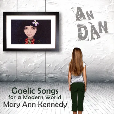 An Dàn: Gaelic Songs for a Modern World